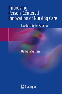 E-Book (pdf) Improving Person-Centered Innovation of Nursing Care von Barbara Sassen