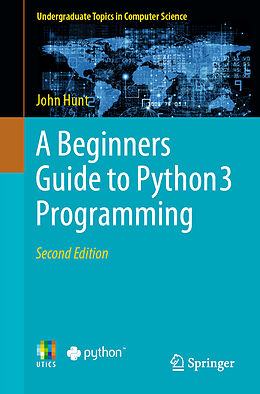 Couverture cartonnée A Beginners Guide to Python 3 Programming de John Hunt