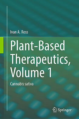 Livre Relié Plant-Based Therapeutics, Volume 1 de Ivan A. Ross