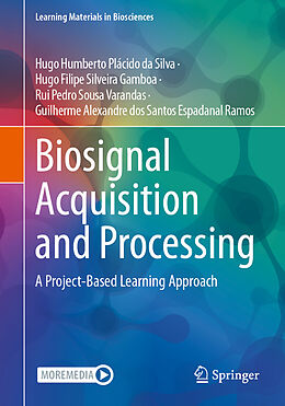 Couverture cartonnée Biosignal Acquisition and Processing de Hugo Humberto Plácido Da Silva, Guilherme Alexandre Dos Santos Espadanal Ramos, Rui Pedro Sousa Varandas