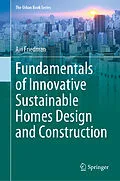 E-Book (pdf) Fundamentals of Innovative Sustainable Homes Design and Construction von Avi Friedman