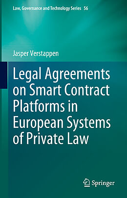 Livre Relié Legal Agreements on Smart Contract Platforms in European Systems of Private Law de Jasper Verstappen