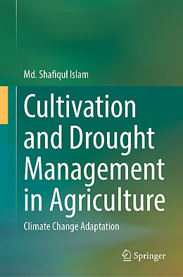 Livre Relié Cultivation and Drought Management in Agriculture de Md. Shafiqul Islam