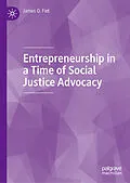 E-Book (pdf) Entrepreneurship in a Time of Social Justice Advocacy von James O. Fiet