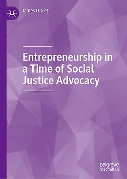 E-Book (pdf) Entrepreneurship in a Time of Social Justice Advocacy von James O. Fiet