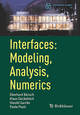 Couverture cartonnée Interfaces: Modeling, Analysis, Numerics de Eberhard Bänsch, Paola Pozzi, Harald Garcke