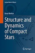 E-Book (pdf) Structure and Dynamics of Compact Stars von Omar Benhar