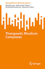 eBook (pdf) Therapeutic Rhodium Complexes de Afzal Hussain, Mohamed F. Alajmi, Mushtaq Ahmad Lone