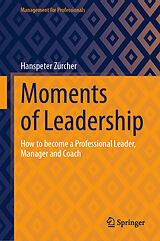 Livre Relié Moments of Leadership de Hanspeter Zürcher