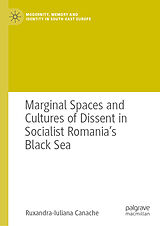 eBook (pdf) Marginal Spaces and Cultures of Dissent in Socialist Romania's Black Sea de Ruxandra Petrinca