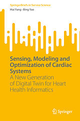 eBook (pdf) Sensing, Modeling and Optimization of Cardiac Systems de Hui Yang, Bing Yao