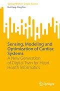 E-Book (pdf) Sensing, Modeling and Optimization of Cardiac Systems von Hui Yang, Bing Yao