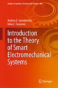 E-Book (pdf) Introduction to the Theory of Smart Electromechanical Systems von Andrey E. Gorodetskiy, Irina L. Tarasova