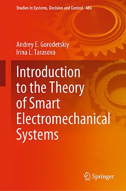 E-Book (pdf) Introduction to the Theory of Smart Electromechanical Systems von Andrey E. Gorodetskiy, Irina L. Tarasova