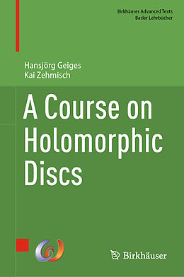 Livre Relié A Course on Holomorphic Discs de Kai Zehmisch, Hansjörg Geiges