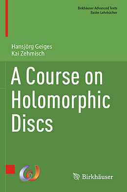 Couverture cartonnée A Course on Holomorphic Discs de Kai Zehmisch, Hansjörg Geiges