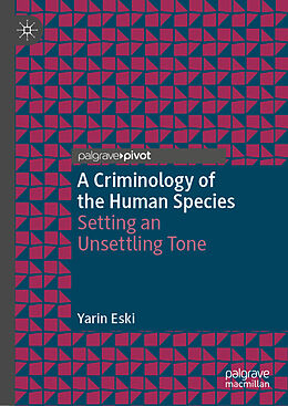 Fester Einband A Criminology of the Human Species von Yarin Eski