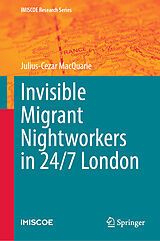 eBook (pdf) Invisible Migrant Nightworkers in 24/7 London de Julius-Cezar Macquarie