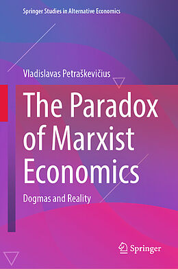 E-Book (pdf) The Paradox of Marxist Economics von Vladislavas PetraSkevicius