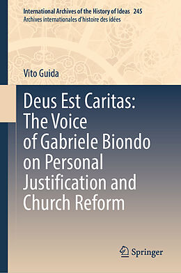 Livre Relié Deus Est Caritas: The Voice of Gabriele Biondo on Personal Justification and Church Reform de Vito Guida