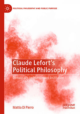 Livre Relié Claude Lefort's Political Philosophy de Mattia Di Pierro