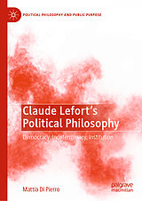 E-Book (pdf) Claude Lefort's Political Philosophy von Mattia Di Pierro