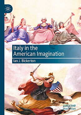 Couverture cartonnée Italy in the American Imagination de Ian J. Bickerton