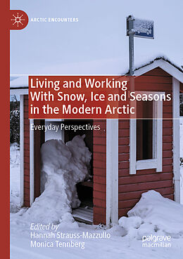 Couverture cartonnée Living and Working With Snow, Ice and Seasons in the Modern Arctic de 