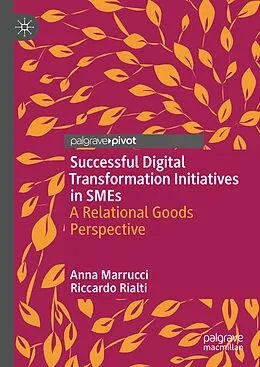 E-Book (pdf) Successful Digital Transformation Initiatives in SMEs von Anna Marrucci, Riccardo Rialti