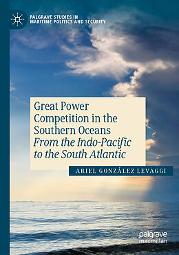 Couverture cartonnée Great Power Competition in the Southern Oceans de Ariel González Levaggi