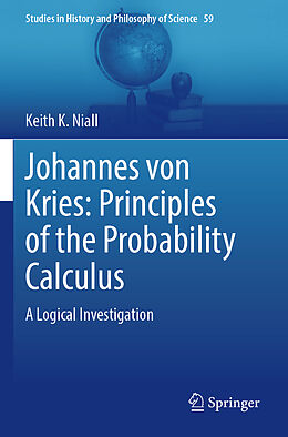 Couverture cartonnée Johannes von Kries: Principles of the Probability Calculus de Keith K. Niall