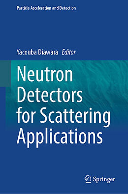 Livre Relié Neutron Detectors for Scattering Applications de 