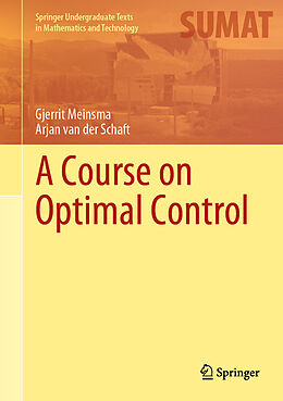 Livre Relié A Course on Optimal Control de Arjan Van Der Schaft, Gjerrit Meinsma