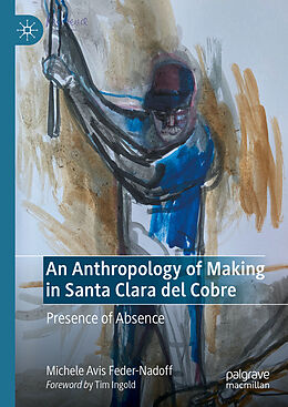 Livre Relié An Anthropology of Making in Santa Clara del Cobre de Michele Avis Feder-Nadoff