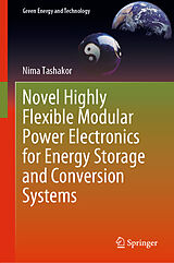 Livre Relié Novel Highly Flexible Modular Power Electronics for Energy Storage and Conversion Systems de Nima Tashakor