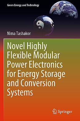 Couverture cartonnée Novel Highly Flexible Modular Power Electronics for Energy Storage and Conversion Systems de Nima Tashakor