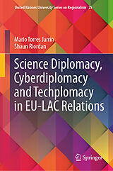 eBook (pdf) Science Diplomacy, Cyberdiplomacy and Techplomacy in EU-LAC Relations de Mario Torres Jarrín, Shaun Riordan