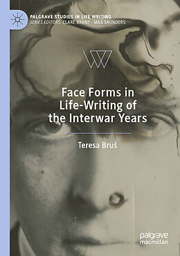 Couverture cartonnée Face Forms in Life-Writing of the Interwar Years de Teresa Bru 