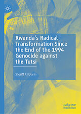 eBook (pdf) Rwanda's Radical Transformation Since the End of the 1994 Genocide against the Tutsi de Sheriff F. Folarin