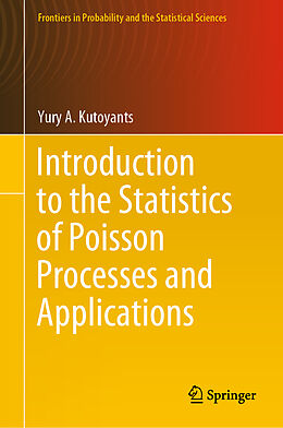 Fester Einband Introduction to the Statistics of Poisson Processes and Applications von Yury A. Kutoyants