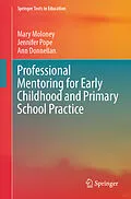 E-Book (pdf) Professional Mentoring for Early Childhood and Primary School Practice von Mary Moloney, Jennifer Pope, Ann Donnellan