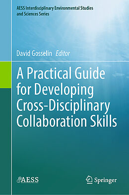 Livre Relié A Practical Guide for Developing Cross-Disciplinary Collaboration Skills de 