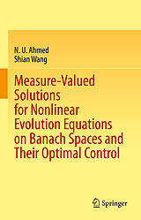 eBook (pdf) Measure-Valued Solutions for Nonlinear Evolution Equations on Banach Spaces and Their Optimal Control de N. U. Ahmed, Shian Wang