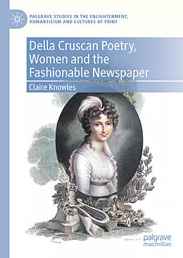 Livre Relié Della Cruscan Poetry, Women and the Fashionable Newspaper de Claire Knowles