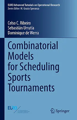 E-Book (pdf) Combinatorial Models for Scheduling Sports Tournaments von Celso C. Ribeiro, Sebastián Urrutia, Dominique de Werra