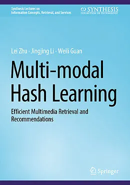 E-Book (pdf) Multi-modal Hash Learning von Lei Zhu, Jingjing Li, Weili Guan