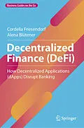 E-Book (pdf) Decentralized Finance (DeFi) von Cordelia Friesendorf, Alena Blütener