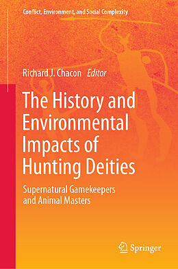 Livre Relié The History and Environmental Impacts of Hunting Deities de 
