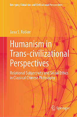 Livre Relié Humanism in Trans-civilizational Perspectives de Jana S. Ro ker