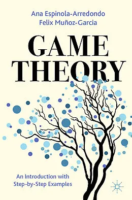 E-Book (pdf) Game Theory von Ana Espinola-Arredondo, Felix Muñoz-Garcia